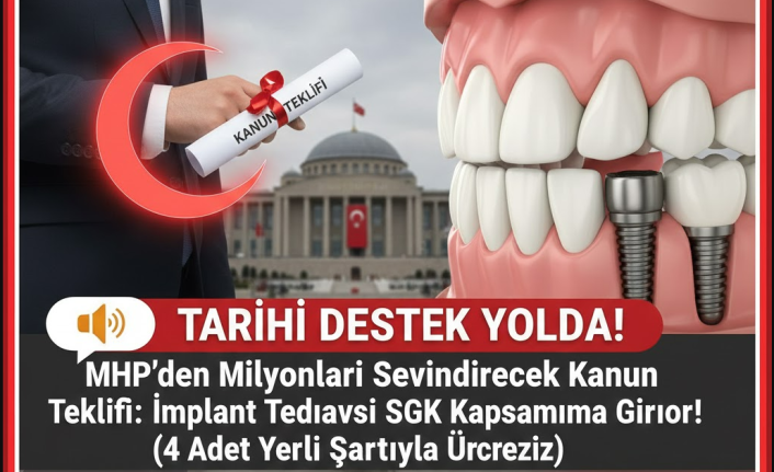 MHP'den Ä°mplant Devrimi! Yerli Ãœretim ve 4 Ä°mplant ÅartÄ±yla Tedaviler Devletten